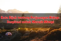 Kata Bijak tentang Perjuangan Hidup: Inspirasi untuk Meraih Mimpi