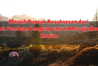 Meraih Puncak Kesuksesan dari Nol: Panduan Lengkap untuk Mewujudkan Impian